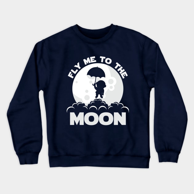 FLY ME TO THE MOON Crewneck Sweatshirt by KidzArtWork